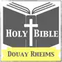 Holy Bible Douay Rheims