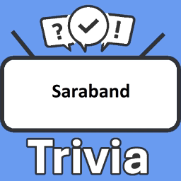 Saraband Trivia