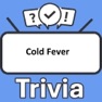 Get Cold Fever Trivia for iOS, iPhone, iPad Aso Report