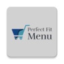Get Perfect Fit Menu for iOS, iPhone, iPad Aso Report