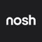Nosh is the exciting new way to order food from a great selection of local restaurants