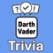 Become the "Darth Vader Trivia" champion by putting your knowledge to the ultimate test