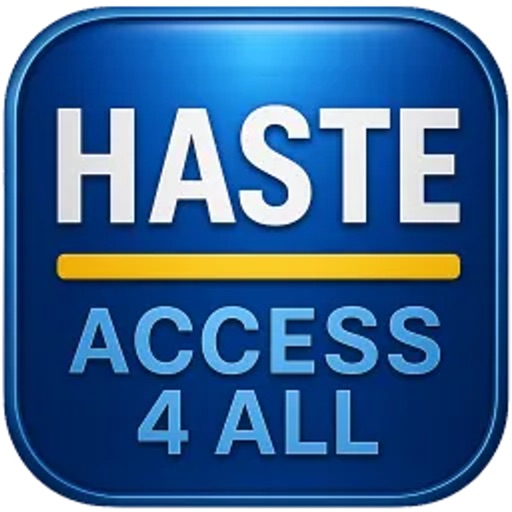 HASTE Helps ACCESS 4 ALL