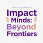 Impact Minds: Beyond Frontiers