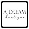 Welcome to the A Dream Boutique App