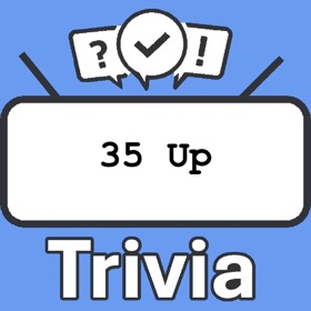 35 Up Trivia
