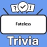 Get Fateless Trivia for iOS, iPhone, iPad Aso Report