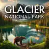 Glacier National Park Montana delete, cancel
