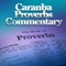 The Caranba Proverbs Commentary App contains the full text of the Proverbs from the Holy Bible