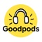 Goodpods is a fast-growing, award-winning, free podcast player and podcast discovery app featured by Fast Company, Inc