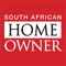 SA Home Owner focuses on showcasing luxury houses across SA, as well as offering decor, trend-watching and lifestyle features, and expert comment on home-related topics