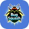 Bug-Squash is a game to test your hand to eye coordination to get the highest score