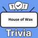 House of Wax Trivia