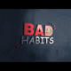 Bad Habits