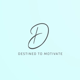 Destined To Motivate