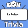 Get La Poison Trivia for iOS, iPhone, iPad Aso Report