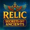 Relic: Secrets of the Ancients invites you to step into the sands of time and become the caretaker of a mystical relic