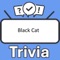Become the "Black Cat Trivia" champion by putting your knowledge to the ultimate test