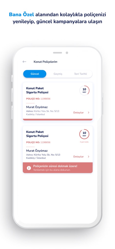 SİGORTAM CEPTE - Seamlessly manage current and past policies, with clear expiry date notifications and easy renewal options.