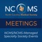 The North Carolina Medical Society (NCMS) app is for the use of physician, PA, and other healthcare professionals and affiliates who are attending NCMS events or events held by NCMS-managed specialty or county societies