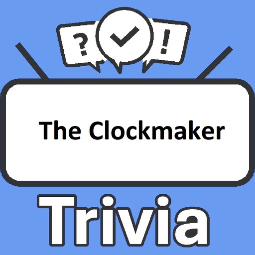 The Clockmaker Trivia