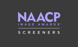 NAACP Image Awards Screeners