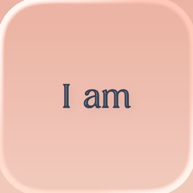 I am - Daily Affirmations