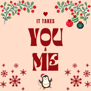 It Takes You&Me: Christmas Fun