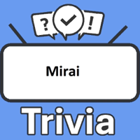 Mirai Trivia
