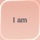 I am - Daily Affirmations