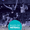 Rules of Netball - International Netball Federation Limited