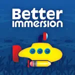 Better Immersion New Edition App Positive Reviews