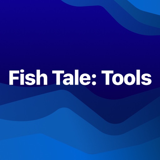 Fish Tale: Tools