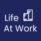 Welcome to the Life At Work app – we make busy lives easier, so you can focus on what’s really important