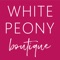 Welcome to the White Peony Boutique App