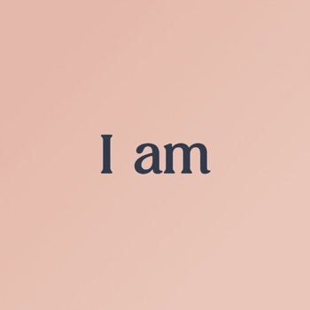 I am - Daily Affirmations