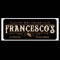 Here at Francescos, we are constantly striving to improve our service and quality in order to give our customers the very best experience