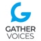 The Gather Voices App supports the need of our client's organizations to simply and securely collect user-generated videos from their customers and constituents