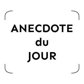 Anecdote du jour
