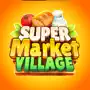 Supermarket Village—Farm Town