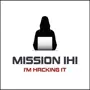 MISSION IHI | I'M HACKING IT