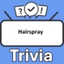 Get Hairspray Trivia for iOS, iPhone, iPad Aso Report