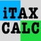 "Tax Calculator - iTaxCalc” is a calculator that calculates Tax amount