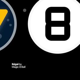 Ikigai by Magic 8 Ball