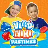Vlad and Niki - Pastimes Positive Reviews, comments