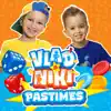 Vlad and Niki - Pastimes App Feedback