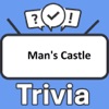 Man's Castle Trivia