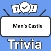 Mans Castle Trivia