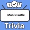 Become the "Man's Castle Trivia" champion by putting your knowledge to the ultimate test