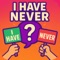 "I Have Never - Party Play" is the ultimate I Have Never party game that brings friends together through revealing questions and hilarious confessions
